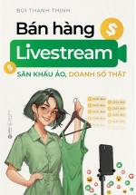 Bán Hàng Livestream - Sân Khấu Ảo, Doanh Số Thật