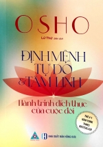Osho - Định Mệnh Tự Do Và Tâm Linh - Hành Trình Đích Thực Của Cuộc Đời