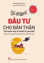 Những Điều Công Ty Không Dạy Bạn - Bí Quyết Đầu Tư Cho Bản Thân - Dành Cho Người Muốn Phát Triển Thần Tốc