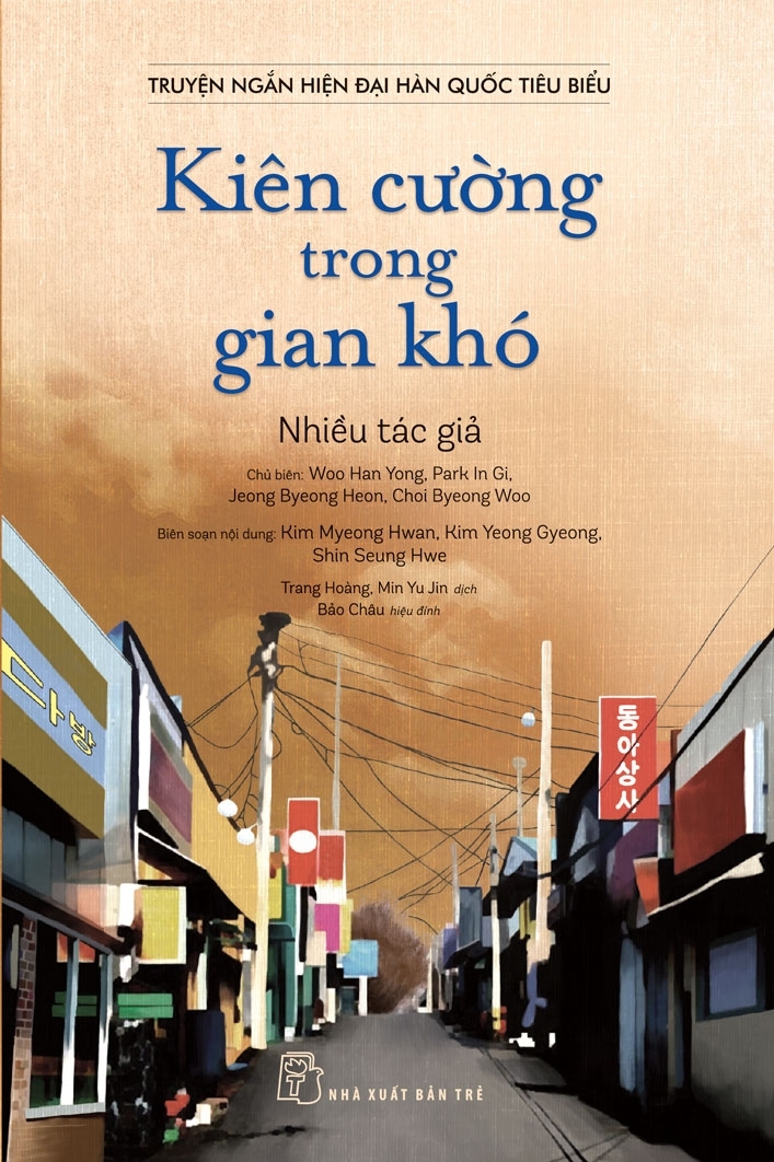 Truyện Ngắn Hiện Đại Hàn Quốc Tiêu Biểu - Kiên Cường Trong Gian Khó