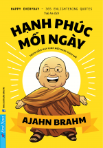 Hạnh Phúc Mỗi Ngày - 365 Trích Dẫn Hay Cho Từng Ngày Khai Mở