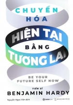 Chuyển Hóa Hiện Tại Bằng Tương Lai