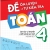 Tuyển Chọn Đề Ôn Luyện Và Tự Kiểm Tra Toán 4