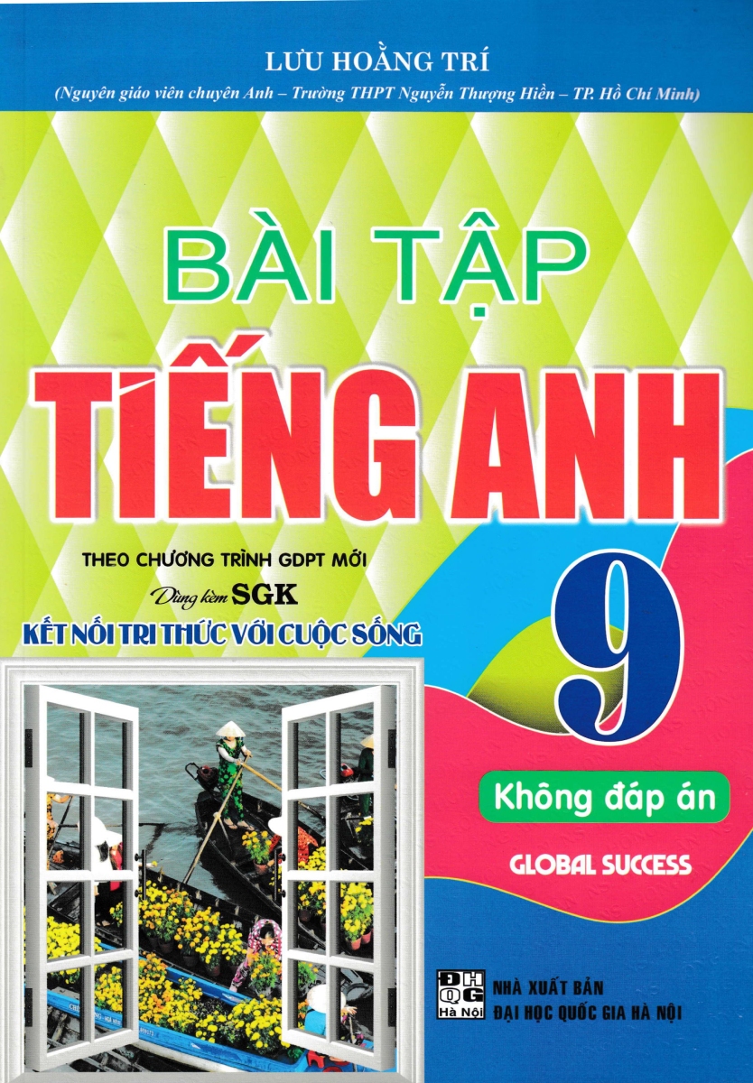 Bài Tập Tiếng Anh 9 - Không Đáp Án (Dùng Kèm Sgk Kết Nối Tri Thức Với Cuộc Sống) 