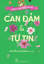 Sống Đẹp Mỗi Ngày - Can Đảm Và Tự Tin