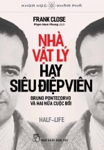 Khoa Học Khám Phá - Nhà Vật Lý Hay Siêu Điệp Viên - Bruno Pontecorvo Và Hai Nửa Cuộc Đời