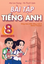 Bài Tập Tiếng Anh 8 - Không Đáp Án (Dùng Kèm SGK Tiếng Anh 8 Global Success)