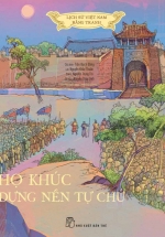 Lịch Sử Việt Nam Bằng Tranh - Họ Khúc Dựng Nền Tự Chủ (Bản Màu, Bìa Cứng)