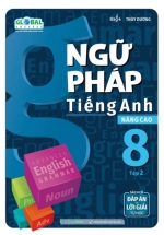 Global Success - Ngữ Pháp Tiếng Anh Nâng Cao 8 - Tập 2 (Sách Có Đáp Án & Lời Giải Tự Học)
