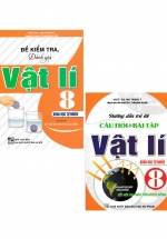 Combo Hướng Dẫn Trả Lời Câu Hỏi Và Bài Tập Vật Lí 8 + Đề Kiểm Tra, Đánh Giá Vật Lí 8 (Bám Sát SGK Kết Nối) (Bộ 2 Cuốn)