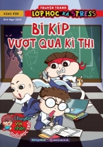 Truyện Tranh Lớp Học Xả Stress - Bí Kíp Vượt Qua Kỳ Thi