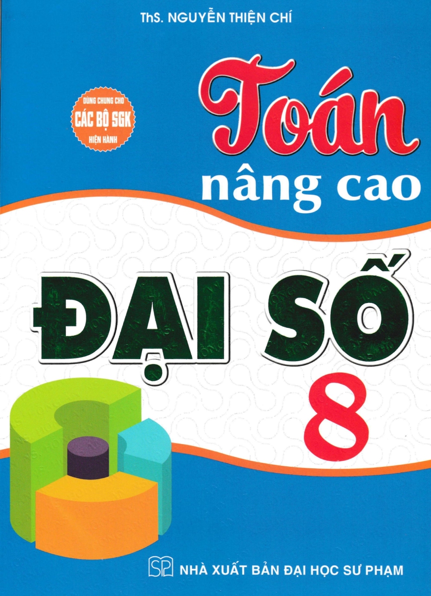 Toán Nâng Cao Đại Số 8 (Dùng Chung Cho Các Bộ SGK Hiện Hành)