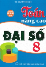 Toán Nâng Cao Đại Số 8 (Dùng Chung Cho Các Bộ SGK Hiện Hành)