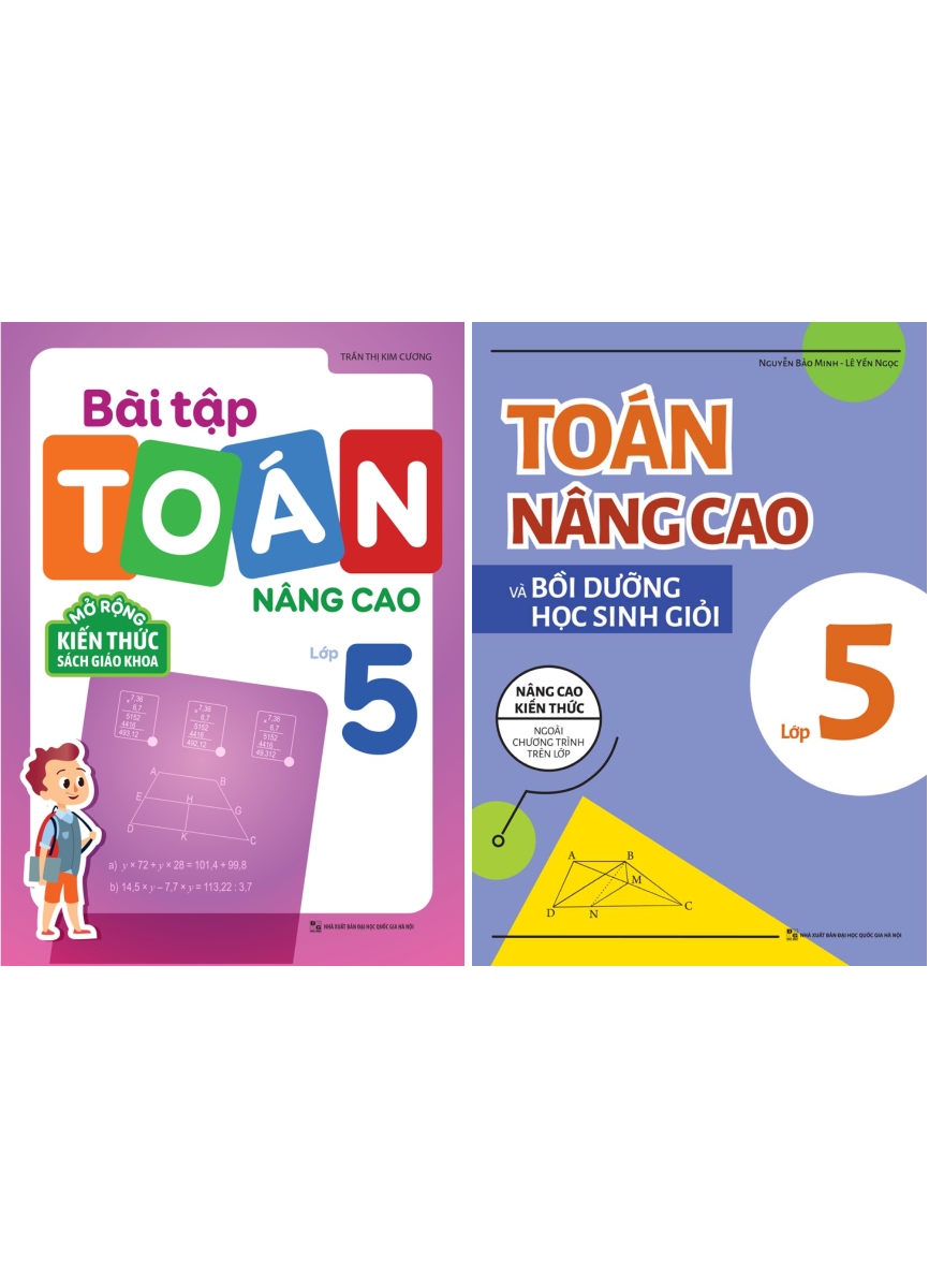 Combo Toán Nâng Cao Và Bồi Dưỡng Học Sinh Giỏi Lớp 5 + Bài Tập Toán Nâng Cao Lớp 5 (Bộ 2 Cuốn)