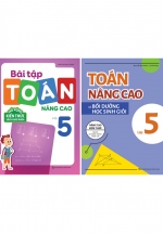 Combo Toán Nâng Cao Và Bồi Dưỡng Học Sinh Giỏi Lớp 5 + Bài Tập Toán Nâng Cao Lớp 5 (Bộ 2 Cuốn)