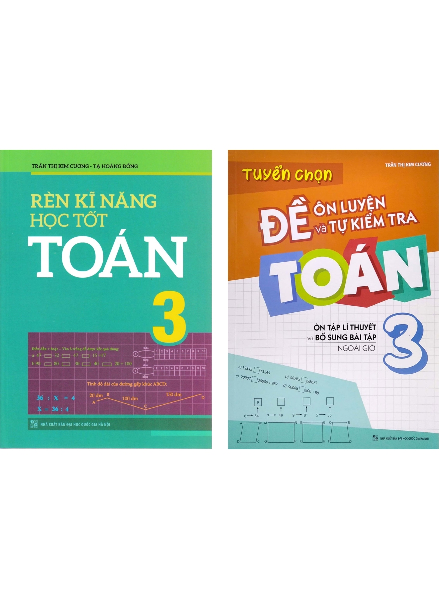 Combo Rèn Kĩ Năng Học Tốt Toán 3 + Tuyển Chọn Đề Ôn Luyện Và Tự Kiểm Tra Toán 3 (Bộ 2 Cuốn)