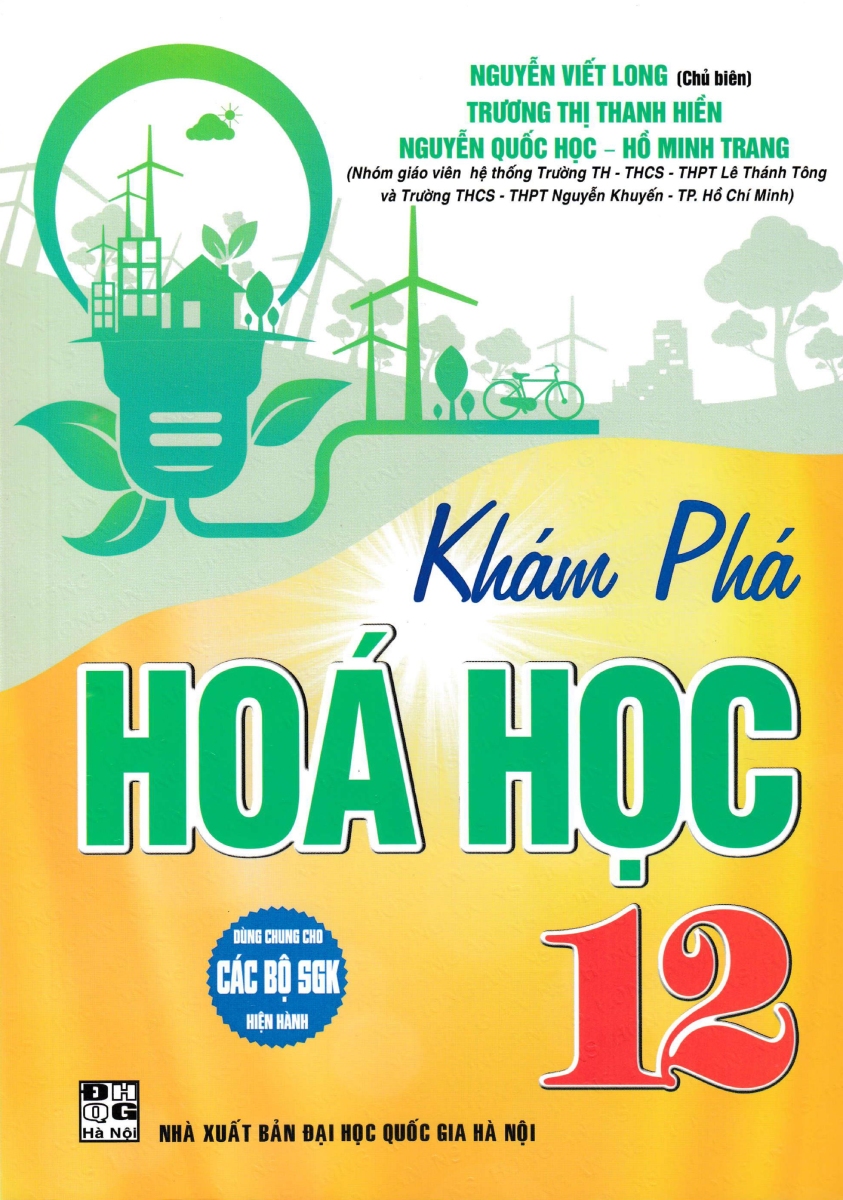 Khám Phá Hóa Học 12 (Dùng Chung Cho Các Bộ SGK Hiện Hành) 
