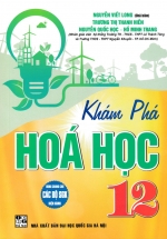 Khám Phá Hóa Học 12 (Dùng Chung Cho Các Bộ SGK Hiện Hành) 