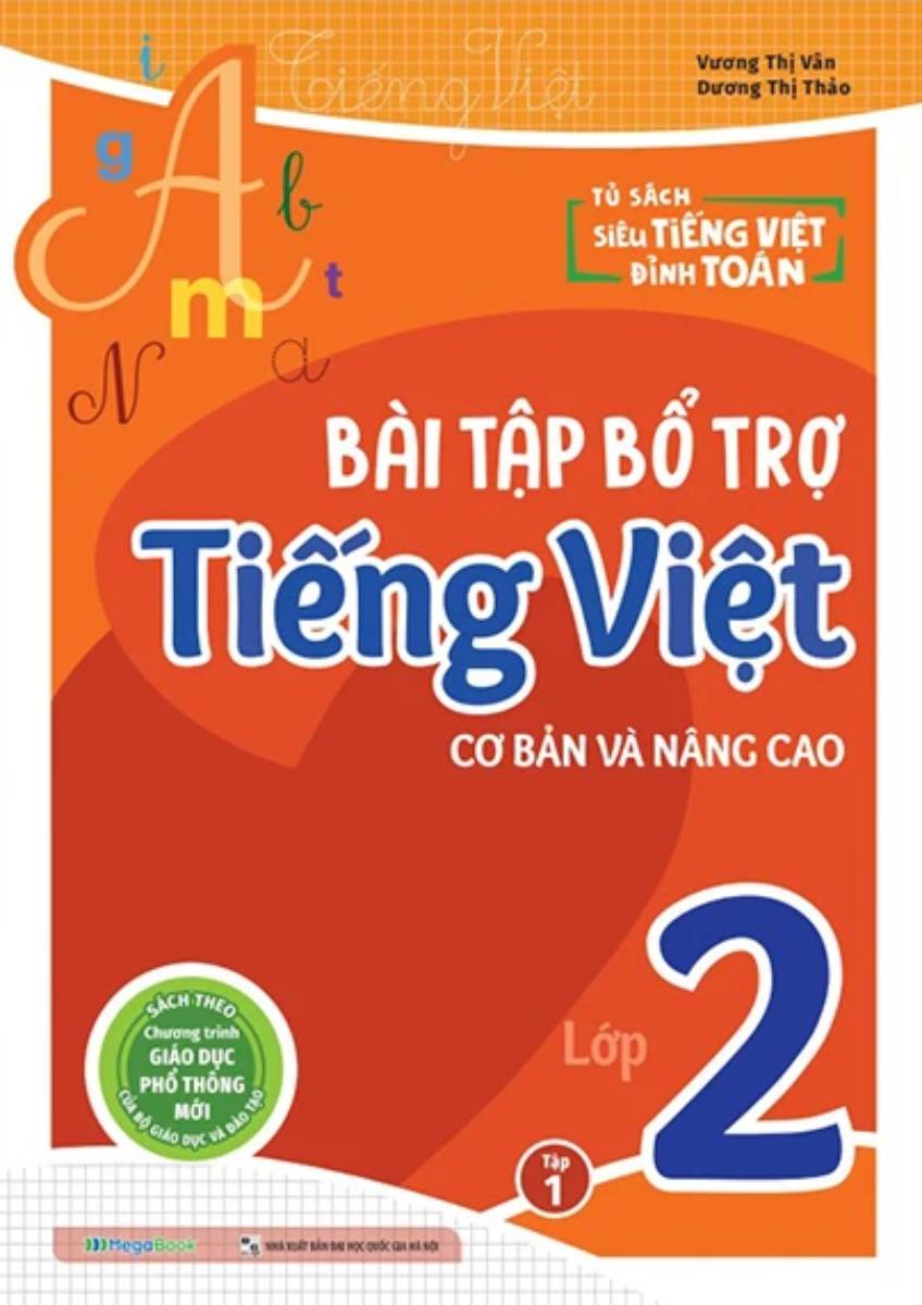 Bài Tập Bổ Trợ Tiếng Việt Cơ Bản Và Nâng Cao Lớp 2 - Tập 1