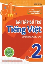 Bài Tập Bổ Trợ Tiếng Việt Cơ Bản Và Nâng Cao Lớp 2 - Tập 1