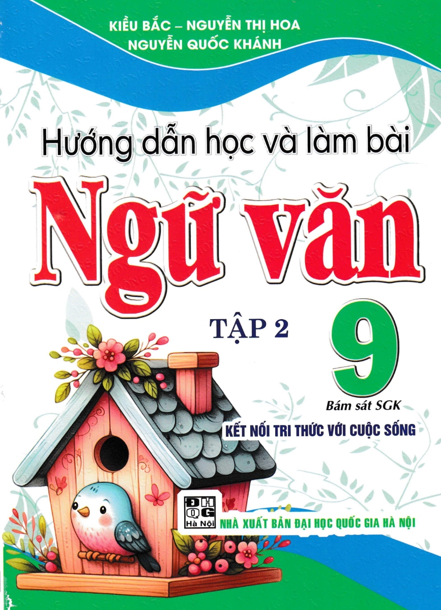 Hướng Dẫn Học Và Làm Bài Ngữ Văn 9 - Tập 2 (Bám Sát SGK Kết Nối Tri Thức Với Cuộc Sống) 