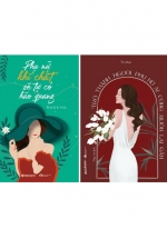 Combo Phụ Nữ Khí Chất Sẽ Tự Có Hào Quang + Trở Thành Người Phụ Nữ Ai Cũng Muốn Lại Gần (Bộ 2 Cuốn)