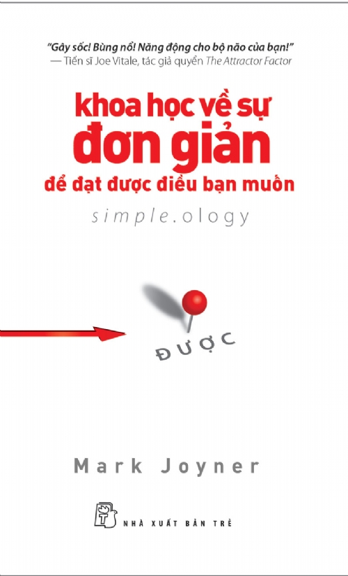 Khoa Học Về Sự Đơn Giản Để Đạt Được Điều Bạn Muốn