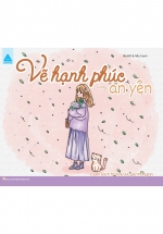 Sách Tô Màu Chữa Lành - Vẽ Hạnh Phúc Trong An Yên - Cuốn Sách Tô Màu Lưu Trữ Thời Gian