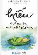 Hiếu - Thở Cho Ba, Mỉm Cười Cho Má - Thiền Sư Thích Nhất Hạnh