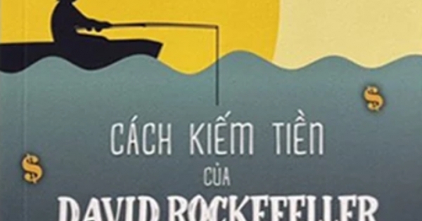 Cách Kiếm Tiền Của David Rockefeller | Newshop.vn: Sách