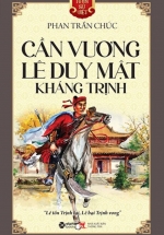 Góc Nhìn Sử Việt - Cần Vương Lê Duy Mật Kháng Trịnh