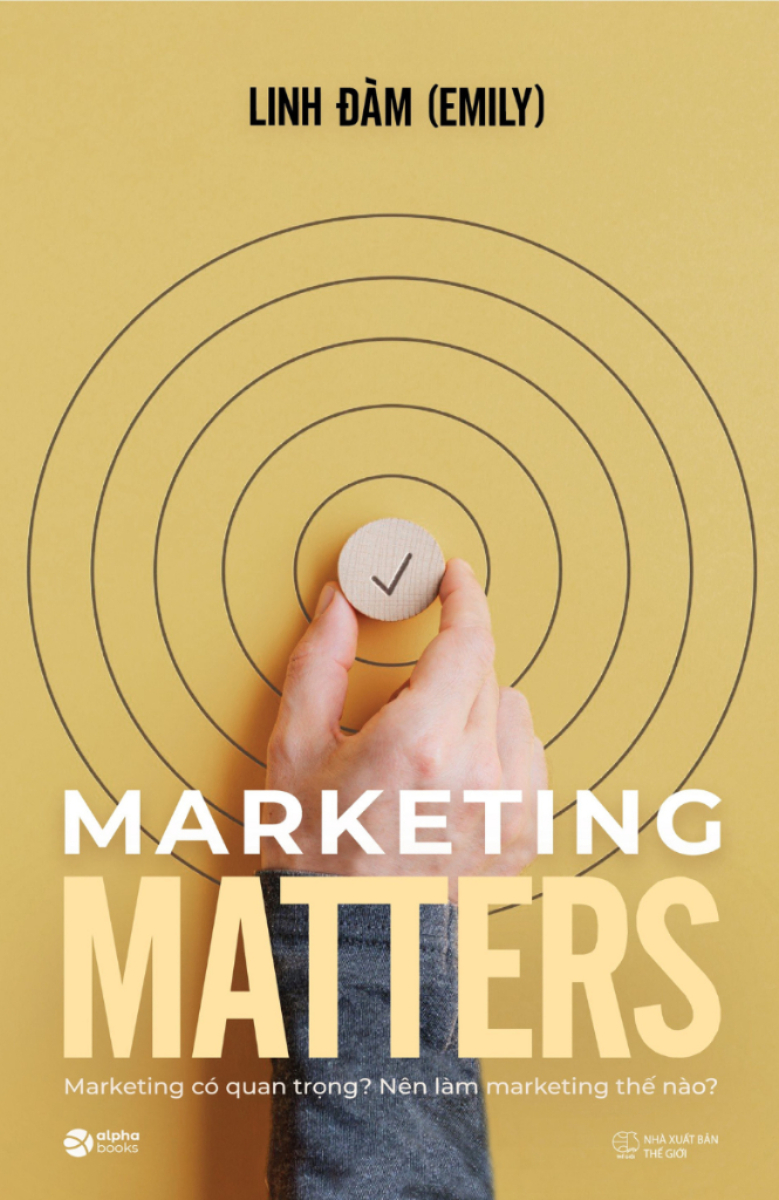 Marketing Matters - Marketing Có Quan Trọng? Nên Làm Marketing Thế Nào?