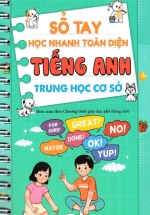 ND - Sổ Tay Học Nhanh Toàn Diện Tiếng Anh Trung Học Cơ Sở