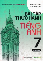 Bài Tập Thực Hành Tiếng Anh 7 - Có Đáp Án (Dùng Kèm SGK Tiếng Anh 7 Global Success) - HASA 