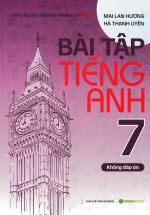 Bài Tập Tiếng Anh 7 - Không Đáp Án (Dùng Kèm SGK Tiếng Anh 7 Global Success) - HASA 
