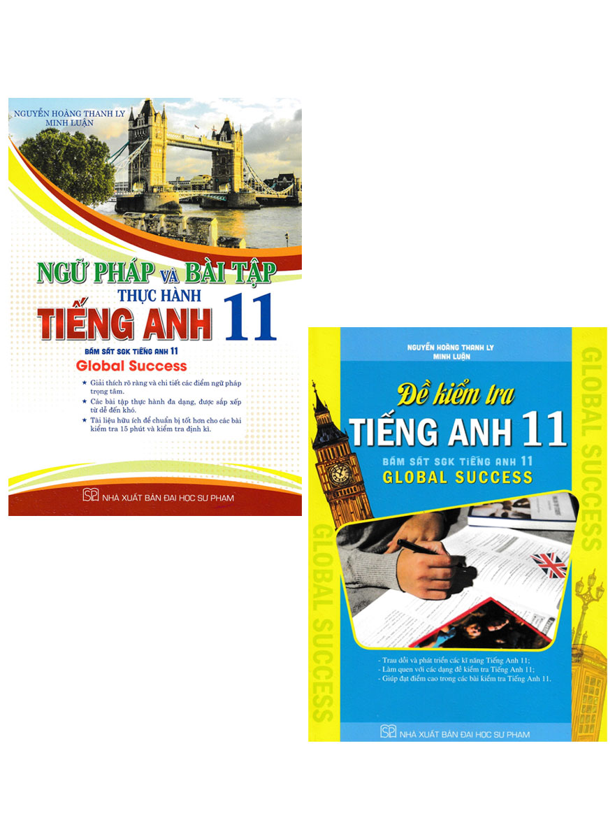 Combo Ngữ Pháp Và Bài Tập Thực Hành Tiếng Anh + Đề Kiểm Tra Tiếng Anh 11 (Bám Sát Sgk Tiếng Anh 11 Global Success) (Bộ 2 Cuốn)
