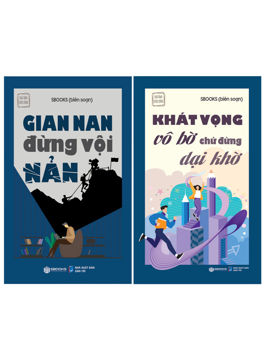 Combo Gian Nan Đừng Vội Nản + Khát Vọng Vô Bờ Chứ Đừng Dại Khờ (Bộ 2 Cuốn)