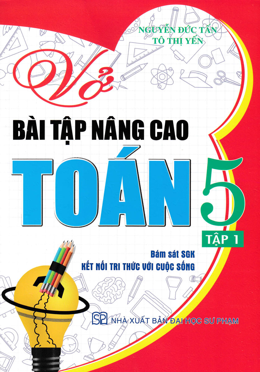 Vở Bài Tập Nâng Cao Toán 5 - Tập 1 (Bám Sát Sgk Kết Nối Tri Thức Với Cuộc Sống) 