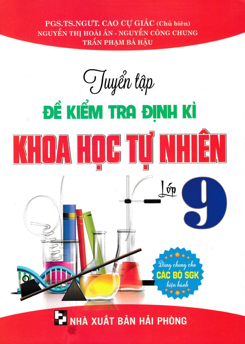 Tuyển Tập Đề Kiểm Tra Định Kì Khoa Học Tự Nhiên Lớp 9 (Dùng Chung Cho Các Bộ Sgk Hiện Hành) 