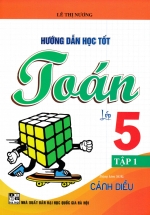 Hướng Dẫn Học Tốt Toán Lớp 5 - Tập 1 (Bám Sát SGK Cánh Diều)