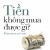 Tiền Không Mua Được Gì