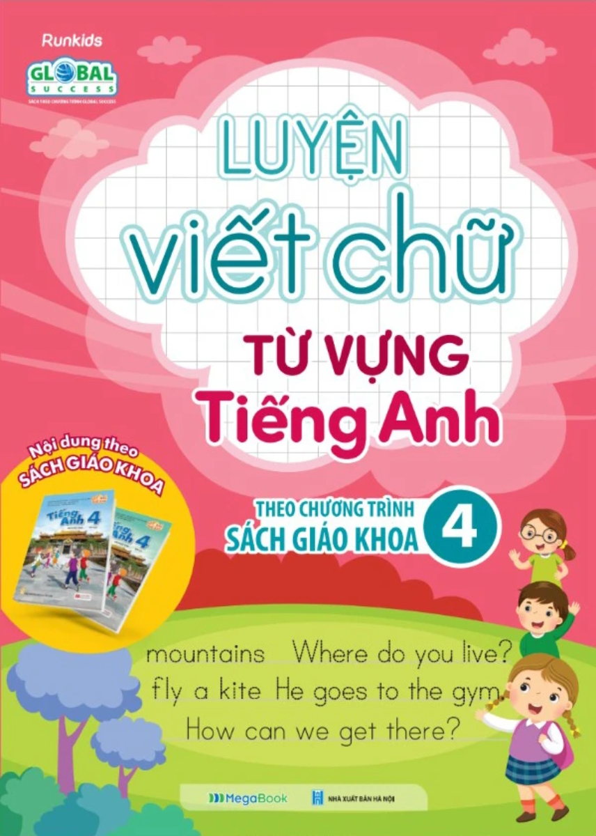 Luyện Viết Chữ Từ Vựng Tiếng Anh Theo Chương Trình Sách Giáo Khoa 4