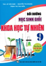 Bồi Dưỡng Học Sinh Giỏi Khoa Học Tự Nhiên 9 (Dùng Chung Cho Các Bộ SGK Hiện Hành)