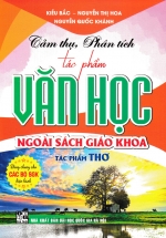 Cảm Thụ, Phân Tích Tác Phẩm Văn Học Ngoài Sách Giáo Khoa - Tác Phẩm Thơ (Dùng Chung Cho Các Bộ SGK Hiện Hành)