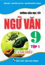 Hướng Dẫn Học Tốt Ngữ Văn 9 - Tập 1 (Bám Sát SGK Cánh Diều) 