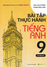 Bài Tập Thực Hành Tiếng Anh 9 - Có Đáp Án (Dùng Kèm SGK Tiếng Anh 9 Global Success) - HASA