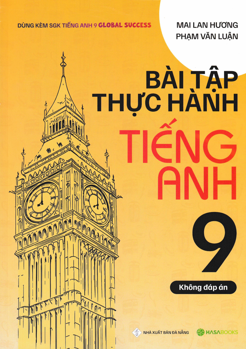 Bài Tập Thực Hành Tiếng Anh 9 - Không Đáp Án (Dùng Kèm Sgk Tiếng Anh 9 Global Success) - Hasa 