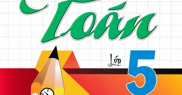 Bộ Đề Kiểm Tra Môn Toán Lớp 5 - Tập 2 (Dùng Kèm SGK Kết Nối Tri Thức Với Cuộc Sống)