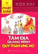 Tủ Sách Phật Giáo - Tâm Địa Quang Minh Quỷ Thần Ủng Hộ