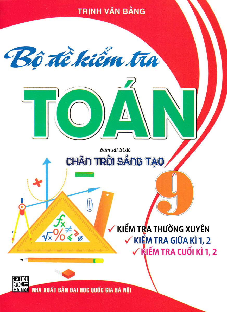 Bộ Đề Kiểm Tra Toán 9 (Bám Sát Sgk Chân Trời Sáng Tạo) 